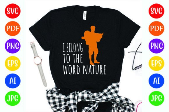 I Belong to the Word Nature: A Graphic Asset for Timeless T-Shirt Designs