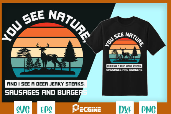 Reviewing You See Nature Funny Hunting Graphics for T-Shirt Designs
